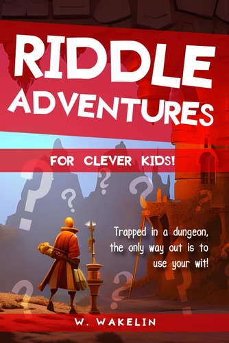 Riddle Adventures for Clever Kids An Adventure Based Riddle Book