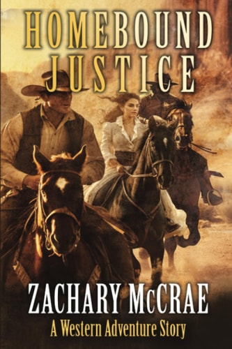 Homebound Justice A Classic Western Adventure