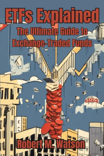 ETFs Explained The Ultimate Guide to Exchange-Traded Funds