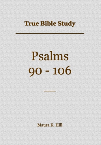 True Bible Study - Psalms 90-106