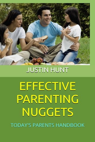 Effective Parenting Nuggets Today's Parents Handbook