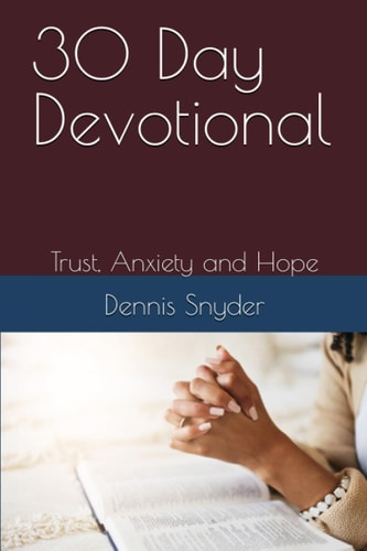 30 Day Devotional Trust, Anxiety and Hope
