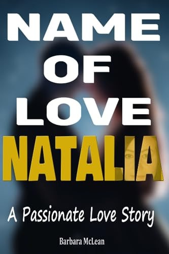 Name of Love NATALIA: Passionate Love Story