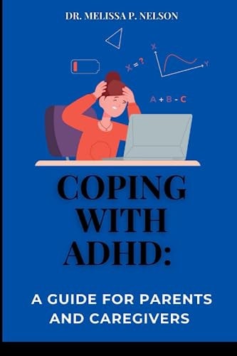 Coping with ADHD A Guide for Parents and Caregivers