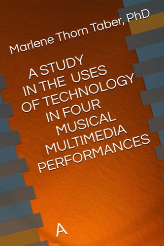 A Study in the Uses of Technology in Four Multimedia Performances A