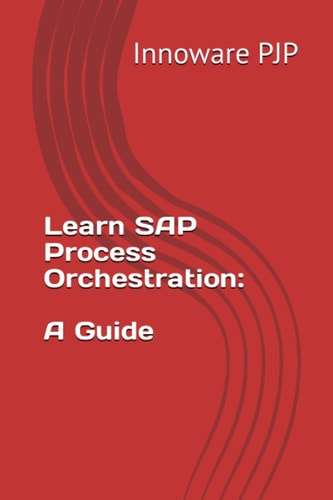 Learn SAP Process Orchestration A Guide