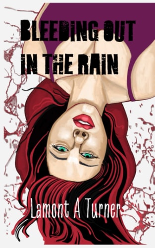 Bleeding Out in the Rain