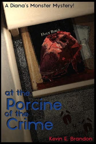 At the Porcine of the Crime A Novella