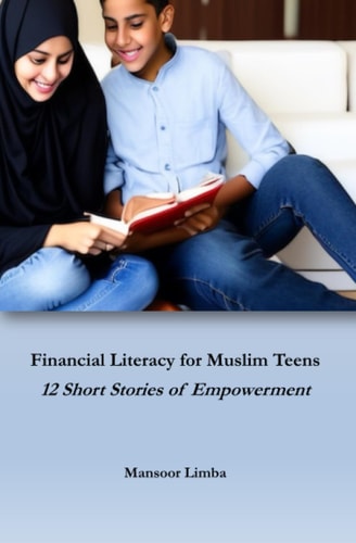Financial Literacy for Muslim Teens 12 Short Stories of Empowerment