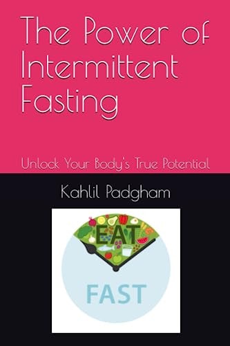 The Power of Intermittent Fasting Unlock Your Body's True Potential