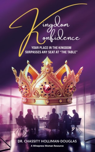 Kingdom Konfidence Your Place in The Kingdom Surpasses Any Seat at "The Table"