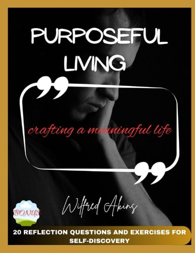 Purposeful Living Crafting a Meaningful Life