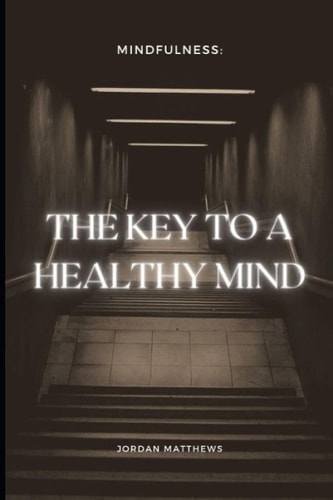 Mindfulness The Key to a Healthy Mind