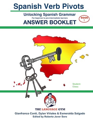 Spanish Verb Pivots - UNLOCKING SPANISH GRAMMAR - Answer Book A Lexicogrammar Approach