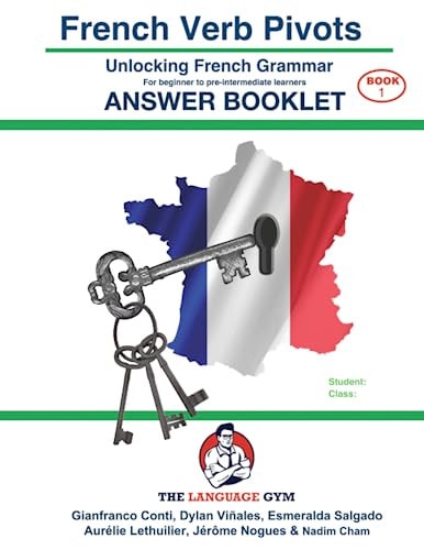 French Verb Pivots - UNLOCKING FRENCH GRAMMAR - Answer Book A Lexicogrammar Approach