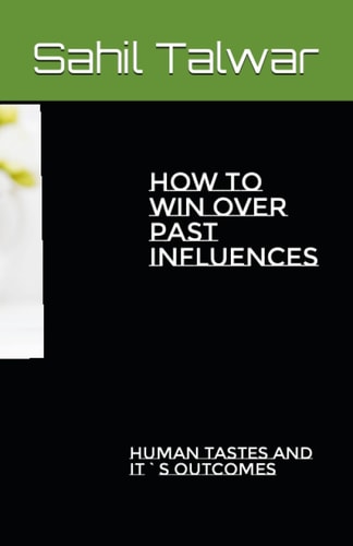 How to Win Over Past Influences Human Tastes and Its Outcomes