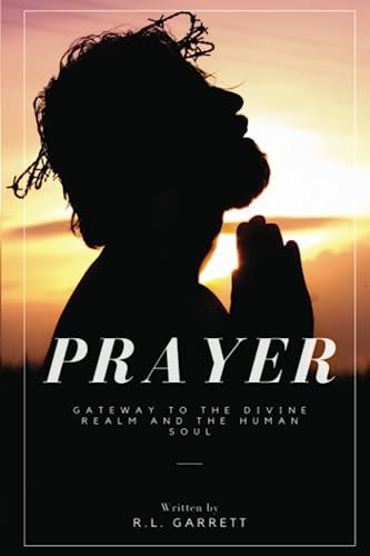 Prayer Gateway to the Divine Realm and the Human Soul