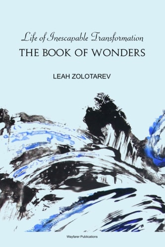 Life of Inescapable Transformation The Book of Wonders