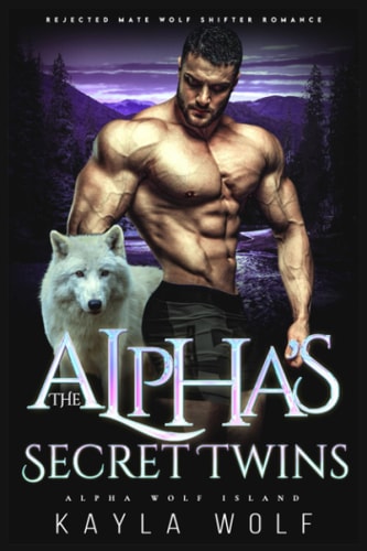 The Alpha's Secret Twins Rejected Mate Wolf Shifter Romance
