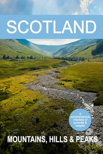 Scotland Mountain Hills & Peaks A Comprehensive Checklist of Summits & Heights