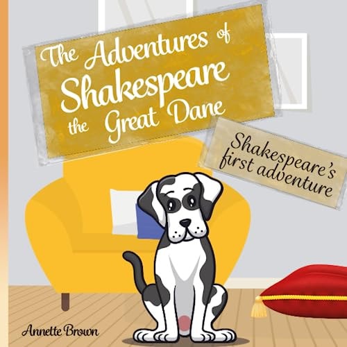 The Adventures of Shakespeare the Great Dane Shakespeare's First Adventure