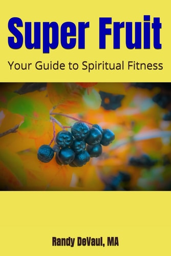 Super Fruit Your Guide to Spiritual Fitness