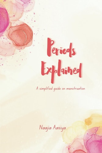 Periods Explained A Simplified Guide on Menstruation