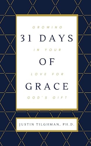 31 Days of Grace Growing In Your Love for God's Gift