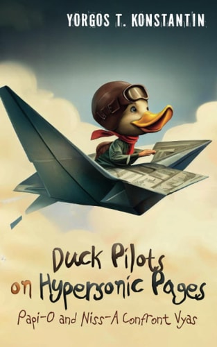 Duck Pilots on Hypersonic Pages Papi-Ο and Niss-Α Confront Vyas
