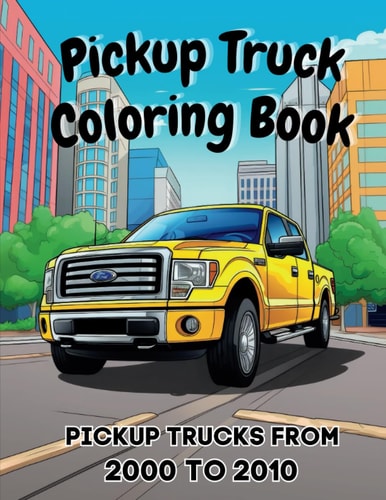 Pickup Truck Coloring Book Pickup Trucks From the 2000's To 2010's