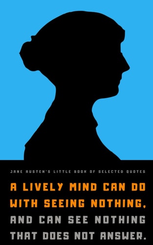 Jane Austen's Little Book of Selected Quotes