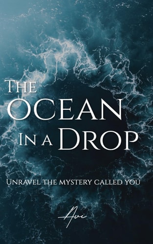 The Ocean in a Drop Unravel The Mystery Called You