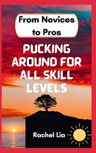 "From Novices to Pros Pucking Around for All Skill Levels"