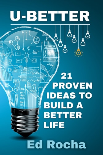 U-BETTER 21 Proven Ideas to Improve Your Life