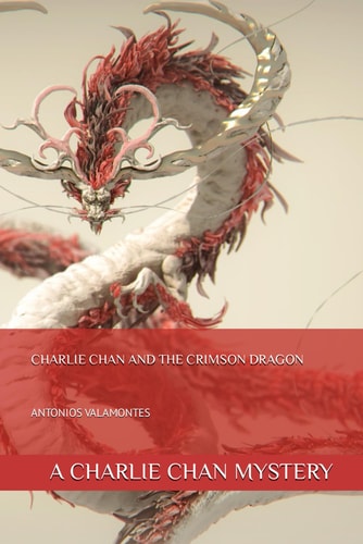 Charlie Chan and the Crimson Dragon A Charlie Chan Mystery