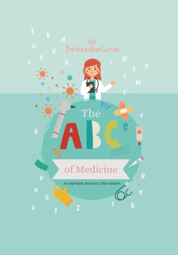 The ABC's of Medicine An Alphabet Book for Little Healers