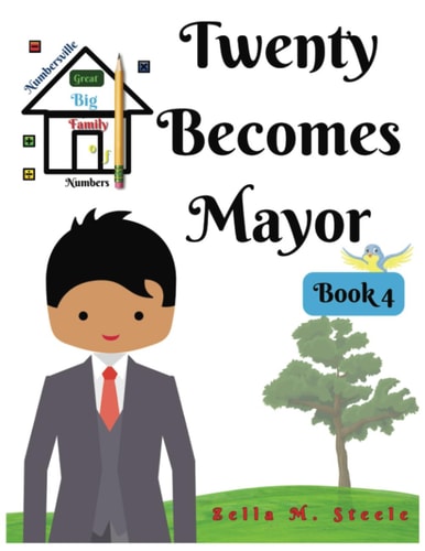 Numbersville Great Big Family Of Numbers Twenty Becomes Mayor - Book 4