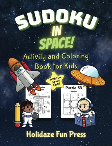 Sudoku In Space! Activity and Coloring Book for Kids With Fun Space Facts!