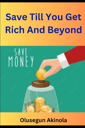 Save Till You Get Rich And Beyond