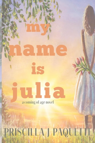 My Name is Julia A Coming of Age Story