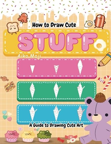 How to Draw Cute Stuff A Guide to Drawing Cute Art