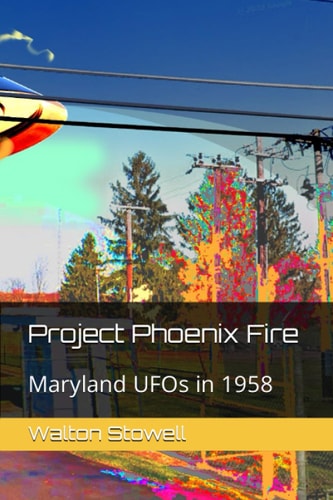 Project Phoenix Fire Maryland UFOs in 1958