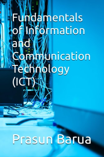 Fundamentals of Information and Communication Technology (ICT)
