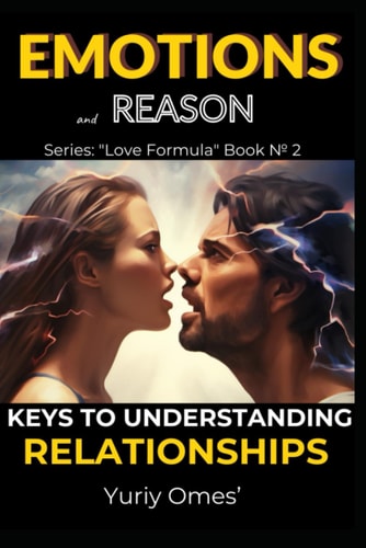 Emotions and Reason Keys to Understanding Relationships
