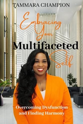 Embracing Multifaceted Self Overcoming Dysfunction and Finding Harmony