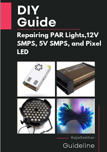 DIY Guide Repairing PAR Lights, 12V SMPS, 5V SMPS, and Pixel LED