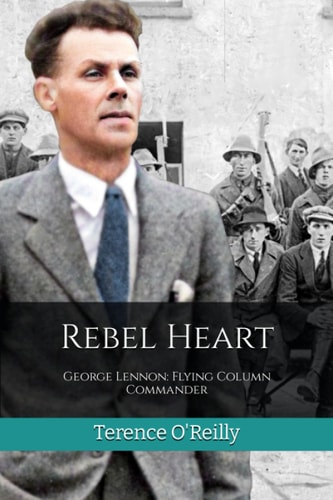 Rebel Heart George Lennon: Flying Column Commander