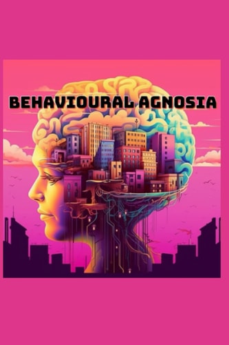 Behavioural Agnosia