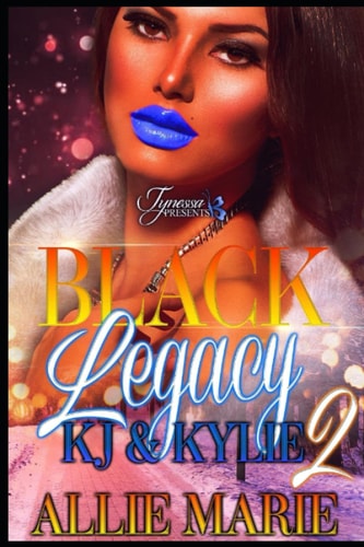 Black Legacy 2 KJ & Kylie