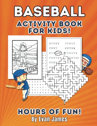 Baseball Activity Book for Kids Awesome Baseball Fun for Kids Ages 8 to 10